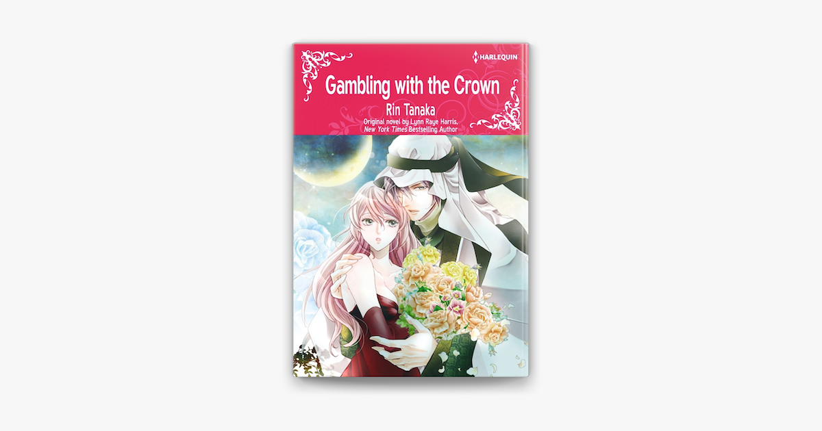 Gambling With The Crown By Lynn Raye Harris